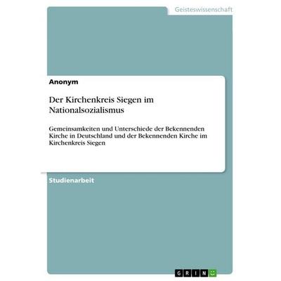 Der Kirchenkreis Siegen im Nationalsozialismus, Taschenbuch von Anonymous, GRIN, 978-3-389-13220-3