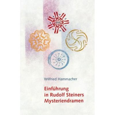 Einführung in Rudolf Steiners Mysteriendramen, Taschenbuch von Wilfried Hammacher, Verlag am Goetheanum, 978-3-7235-1760-4