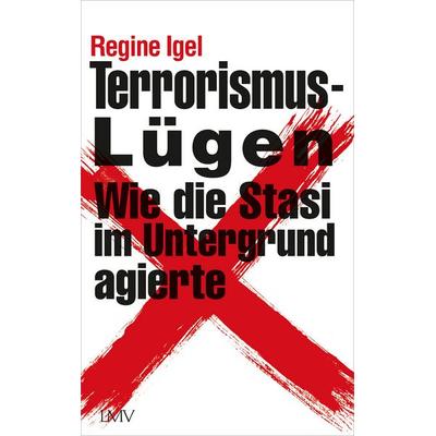 Terrorismus-Lügen, Taschenbuch von Regine Igel, Langen-Müller, 978-3-7844-3747-7