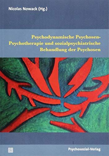 Nicolas Nowack - Psychodynamische Psychosen-Psychotherapie und sozialpsychiatrische Behandlung der Psychosen (Therapie & Beratung) - Preis vom 30.09.2026 22:30:23 h