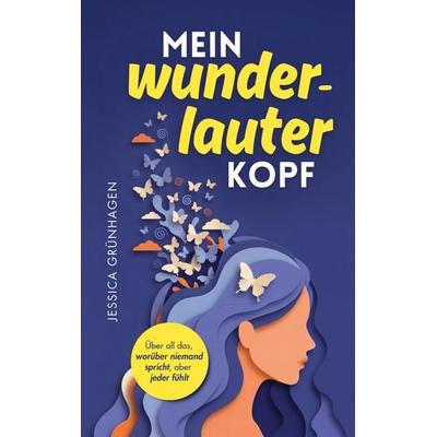 Mein wunderlauter Kopf, Taschenbuch von Jessica Grünhagen, Avenoir Verlag, 978-3-912523-03-4