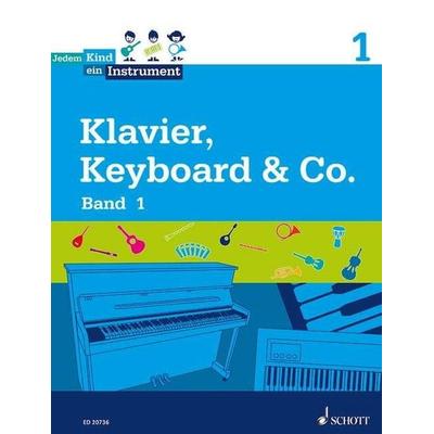 Klavier, Keyboard & Co. Band 1 - Jedem Kind ein Instrument, Taschenbuch von Michel Brunner,Elke Reineck, Schott Music, 978-3-7957-4608-7