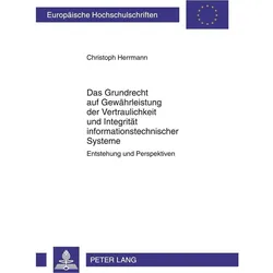 Das Grundrecht auf Gewährleistung der Vertraulichkeit und Integrität informationstechnischer Systeme, Fachbücher von Christoph Herrmann