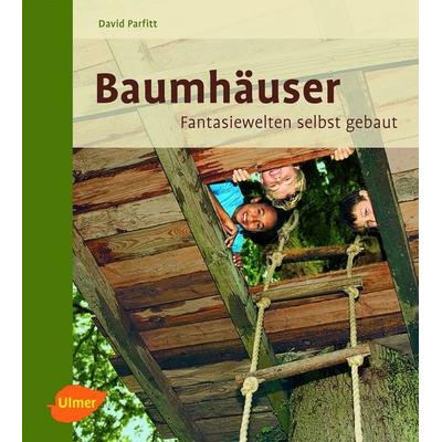 Baumhäuser, Taschenbuch von David Parfitt, Verlag Eugen Ulmer, 978-3-8001-7774-5