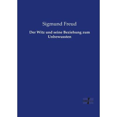 Der Witz und seine Beziehung zum Unbewussten, Taschenbuch von Sigmund Freud, Vero Verlag, 978-3-7372-0674-7