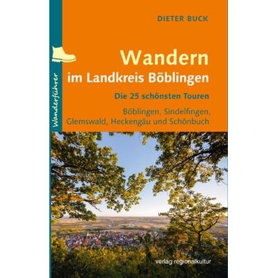 Wandern im Landkreis Böblingen, Taschenbuch von Dieter Buck, Verlag regionalkultur, 978-3-95505-288-1