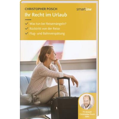 Ihr Recht im Urlaub, Taschenbuch von Christopher Posch, Wolters Kluwer Deutschland, 978-3-472-09501-9