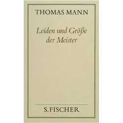 Leiden und Grösse der Meister ( Frankfurter Ausgabe), Belletristik von Thomas Mann, Peter de Mendelssohn