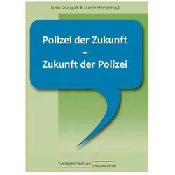 Polizei der Zukunft - Zukunft der Poliz, Fachbücher von Martin Klein, Jonas Grutzpalk