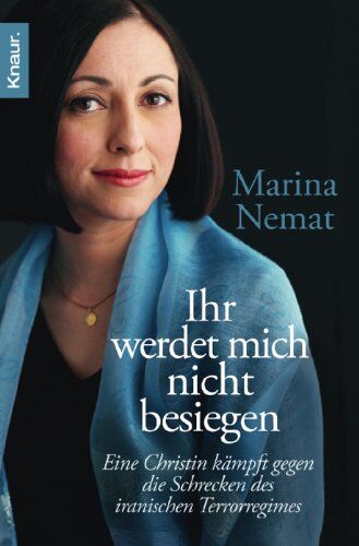Marina Nemat - Ihr werdet mich nicht besiegen: Eine Christin kämpft gegen die Schrecken des iranischen Terrorregimes - Preis vom 10.10.2026 11:48:34 h