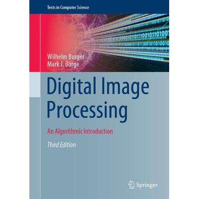 Digital Image Processing, Gebundene Ausgabe von Wilhelm Burger,Mark J. Burge, Springer, 978-3-031-05743-4