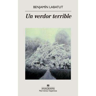 Un Verdor Terrible, Taschenbuch von Benjamin Labatut, Anagrama, 978-84-339-9897-2