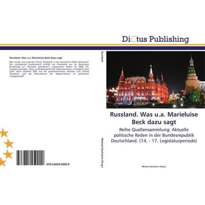 Russland. Was u.a. Marieluise Beck dazu sagt, Taschenbuch von , Dictus Publishing, 978-3-8454-5992-9