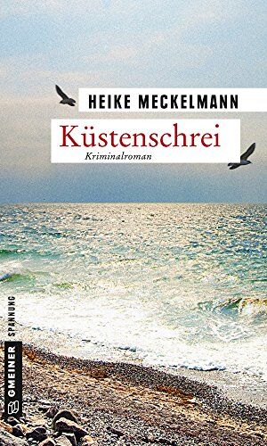Heike Meckelmann - Küstenschrei: Kriminalroman (Kriminalromane im GMEINER-Verlag) - Preis vom 10.10.2026 11:48:34 h