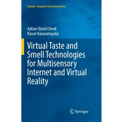 Virtual Taste and Smell Technologies for Multisensory Internet and Virtual Reality, Fachbücher von Adrian David Cheok, Kasun Karunanayaka