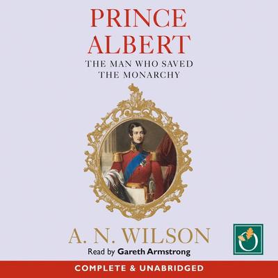 Prince Albert - A.N. Wilson, Audio, 9781787718487
