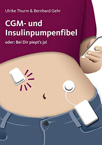 Ulrike Thurm - CGM- und Insulinpumpenfibel: Bei Dir piept's ja - Preis vom 09.10.2026 07:28:09 h