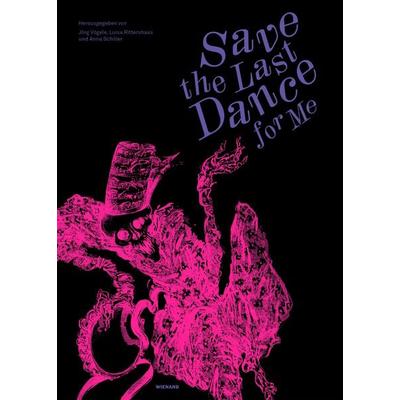 Save the Last Dance for Me – ein Totentanz, Taschenbuch von , Wienand, 978-3-86832-772-4