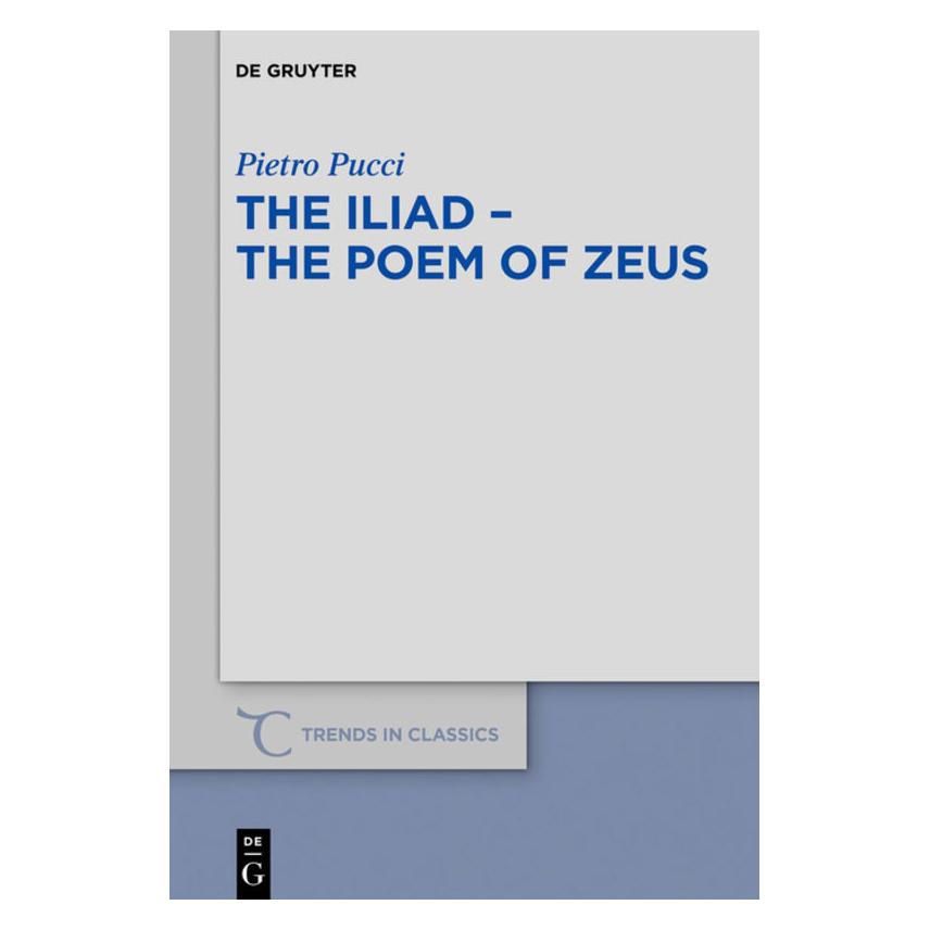 De Gruyter The Iliad - the Poem of Zeus (Englisch, Softcover, Pietro Pucci) (56139150)