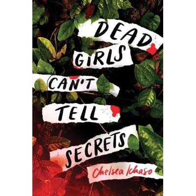 Dead Girls Can''t Tell Secrets, Taschenbuch von Chelsea Ichaso, Sourcebooks Inc, 978-1-72825-597-2
