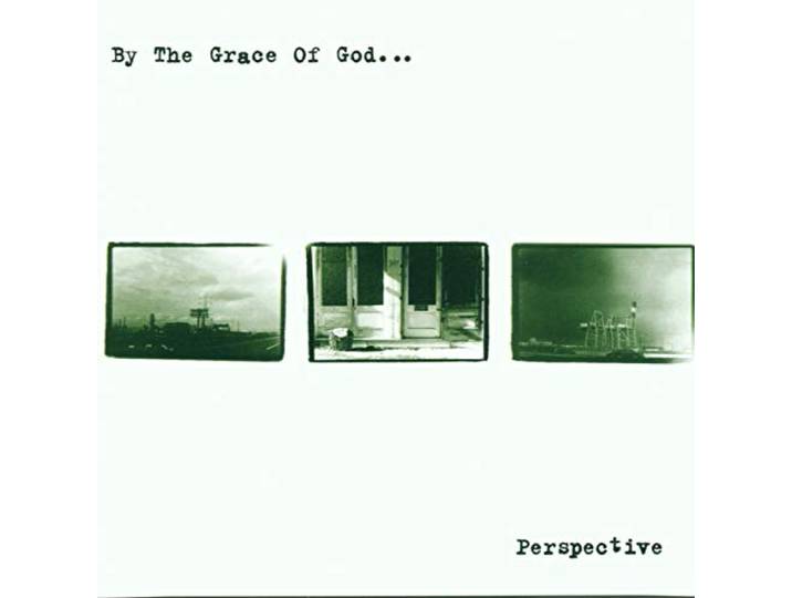 By The Grace Of God - Perspective