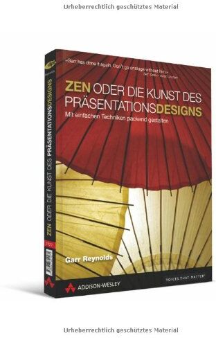 Garr Reynolds - ZEN oder die Kunst des Präsentationsdesigns - mit Gastkapitel von Scott Kelby: mit einfachen Techniken packend gestalten (DPI Grafik) - Preis vom 30.09.2026 22:30:23 h
