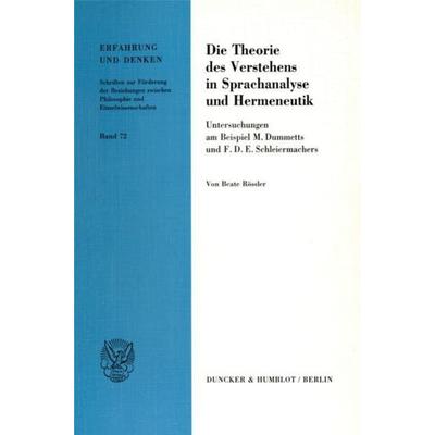 Die Theorie des Verstehens in Sprachanalyse und Hermeneutik., Taschenbuch von Beate Rössler, Duncker & Humblot, 978-3-428-07005-3