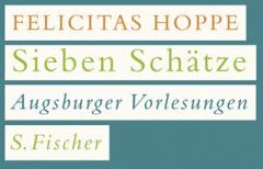 Felicitas Hoppe - Sieben Schätze: Augsburger Vorlesungen - Preis vom 30.09.2026 09:01:18 h