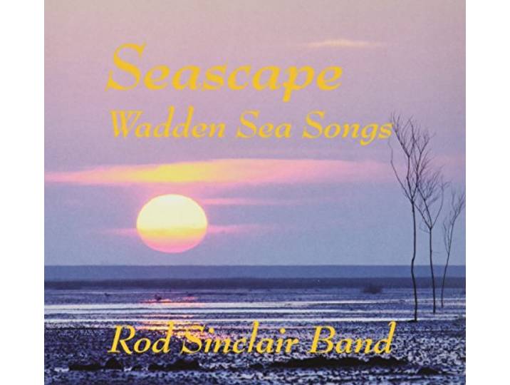 Rod Sinclair Band - Seascape - Wadden Sea Songs