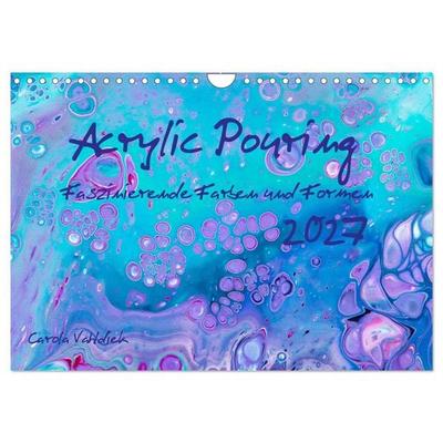 Acrylic Pouring - Faszinierende Farben und Formen (Wandkalender 2027 DIN A4 quer), CALVENDO Monatskalender