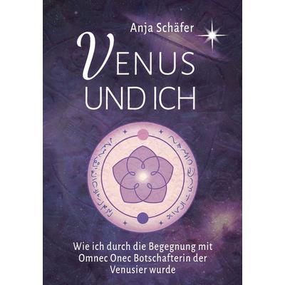 Venus und ich, Taschenbuch von Anja Schäfer, Discus Publishing - Anja Schäfer, 978-3-910804-00-5