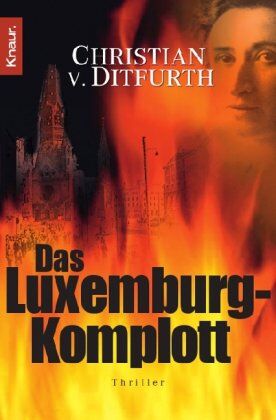 Ditfurth, Christian v. - Das Luxemburg-Komplott: Thriller - Preis vom 07.10.2026 11:45:10 h