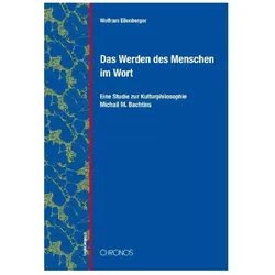 Das Werden des Menschen im Wort, Fachbücher von Wolfram Eilenberger
