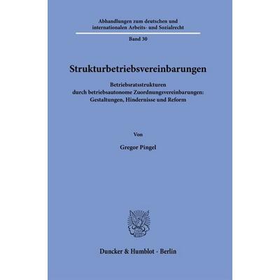 Strukturbetriebsvereinbarungen, Gebundene Ausgabe von Gregor Pingel, Duncker & Humblot, 978-3-428-19482-7