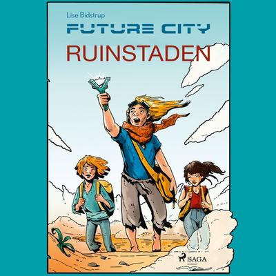 Future city 1: Ruinstaden - Lise Bidstrup, Audio, 9788711876978