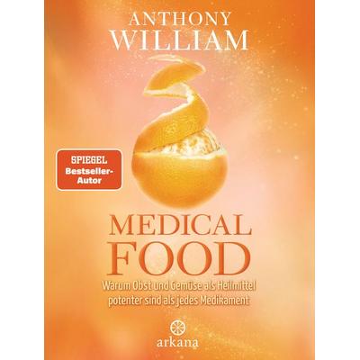 Medical Food, Gebundene Ausgabe von Anthony William, Arkana