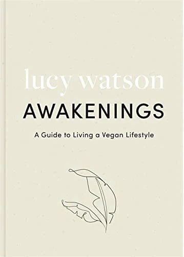 Sphere Awakenings: A Guide to Living a Vegan Lifestyle by Lucy Watson - Paperback - Practical Guide to Ethical Vegan Living for Food, Fashion & Beauty
