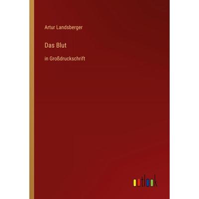 Das Blut, Taschenbuch von Artur Landsberger, Outlook, 978-3-368-46870-5