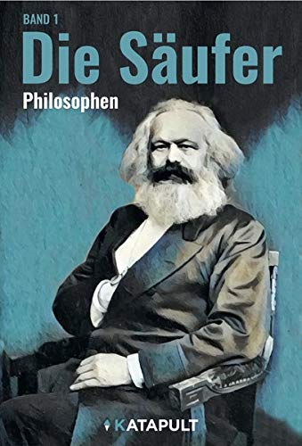KATAPULT Verlag - Die Säuferinnen und die Säufer: (Philosophen, Band 1) - Preis vom 01.10.2026 17:08:56 h
