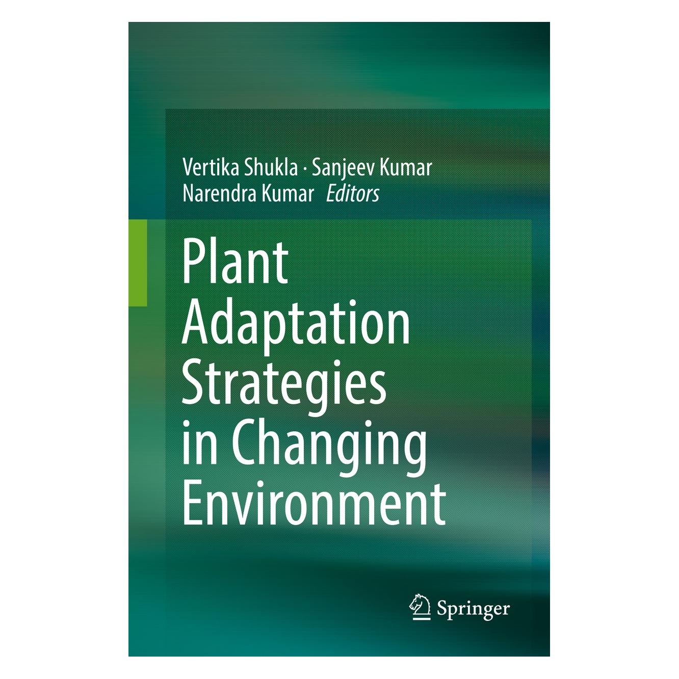 Springer Plant Adaptation Strategies in Changing Environment (Englisch, Hardcover, Narendra Kumar, Sanjeev Kumar, Vertika Shukla) (9789811067433)