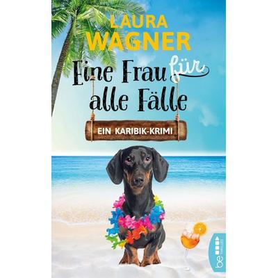 Eine Frau für alle Fälle, Taschenbuch von Laura Wagner, BeThrilled, 978-3-7413-0036-3