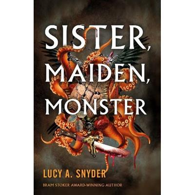 Sister, Maiden, Monster, Taschenbuch von Lucy A. Snyder, Titan Books