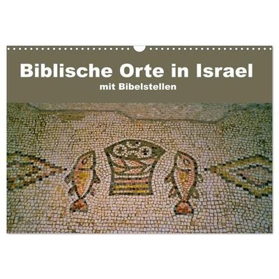 Biblische Orte in Israel mit Bibelstellen (Wandkalender 2027 DIN A3 quer), CALVENDO Monatskalender