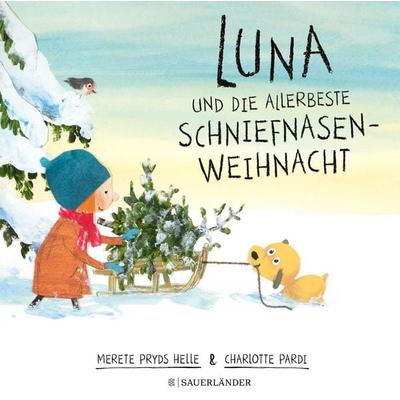 Luna und die allerbeste Schniefnasen-Weihnacht, Gebundene Ausgabe von Merete Pryds Helle, Fischer Sauerländer, 978-3-7373-5988-7