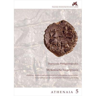 Mykenische Siegelpraxis. Funktion, Kontext und administrative Verwendung mykenischer Tonplomben auf dem griechischen Festland und Kreta, Taschenbuch