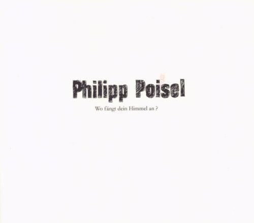 Philipp Poisel - Wo fängt dein Himmel an? - Preis vom 11.10.2026 03:10:56 h
