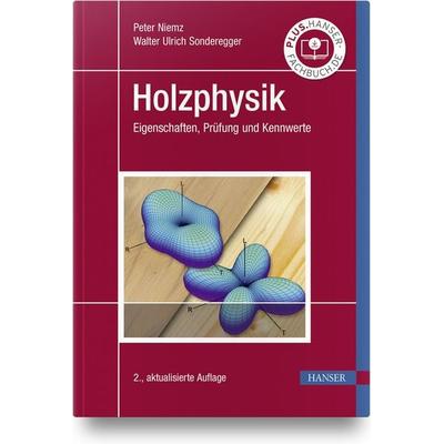 Holzphysik, Gebundene Ausgabe von Peter Niemz,Walter Ulrich Sonderegger, Carl Hanser, 978-3-446-46749-1