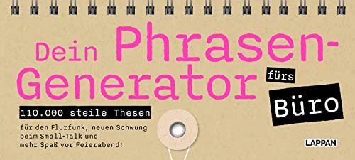 Dein Phrasen-Generator fürs Büro: Generiere deine eigenen steilen Büro-Phrasen! Für mehr Fun im Flurfunk und vor Feierabend! 110.000 steile ... beim Small-Talk. Mehr Spaß vor Feierabend! - Preis vom 10.10.2026 11:48:34 h