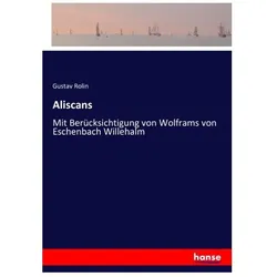Aliscans, Belletristik von Gustav Rolin