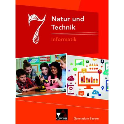 Natur und Technik – Gymnasium Bayern / NuT Informatik GY 7 Ausgabe ab 2017, Gebundene Ausgabe von Dieter Bergmann,Susanne Ehmann,Christian